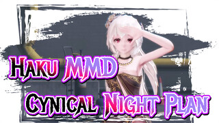[Haku MMD] Cynical Night Plan - Tonight, If You Want to...