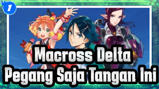 [Macross Delta / MAD] Pegang Saja Tangan Ini_1