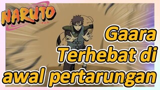 Gaara Terhebat di awal pertarungan