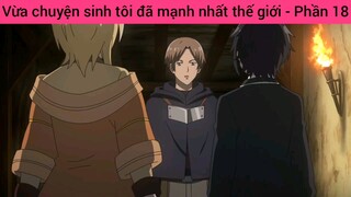 Vừa chuyện sinh tôi đã mạnh nhất thế giới - Phần 18