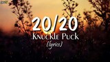 20/20 (lyrics) - Knuckle Puck