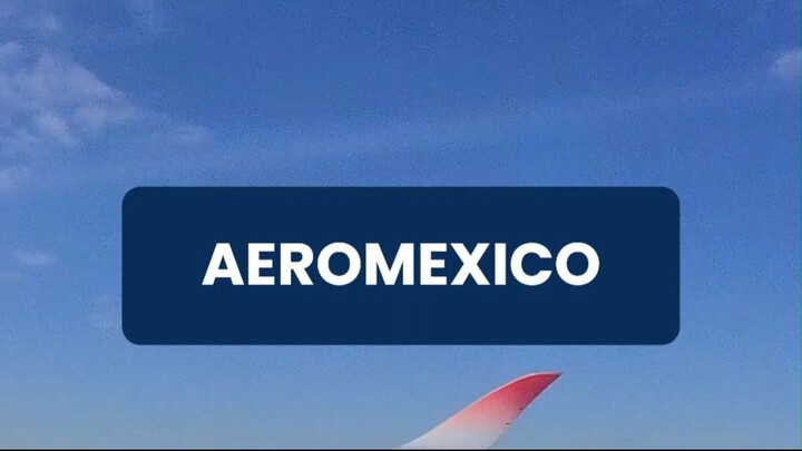What Should You Know About Aeromexico Airlines Before Flying, Cancellation and Refund? ✈️📋