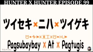 Hunter X Hunter Episode 99 Tagalog dubbed