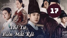 Tập 17| Thế Tử Biến Mất Rồi! - Missing Crown Prince (Suho & Hong Ye Ji).