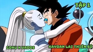 Tập 1 : Dòng Máu Xaydan Lai Với Thiên Sứ Sẽ Như Nào ?? - Vados x Goku - BinSama