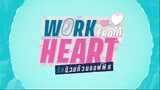 Work From Heart (2022) episode 2 EngSub