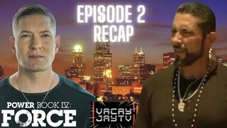 POWER BOOK IV FORCE SEASON 2 EPISODE 2 RECAP!!