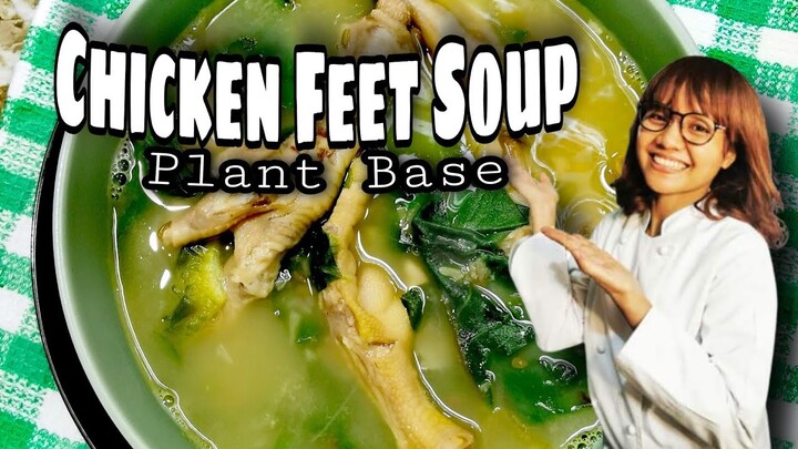 CHICKEN FEET SOUP | PLANT BASE | HEALTHY DELICIOUS