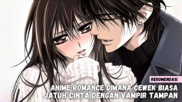 Rekomendasi anime romance dimana cewek biasa jatuh cinta dengan vampir tampan