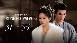 Sto📖ry Of Kun⛰️ning Pa🏰lace Episode 31 - 35