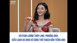 Vietsub thử thách tiếng Anh của Hoa Hậu Lương Thùy Linh, Phương Anh, Kiều Loan, Vũ Dino