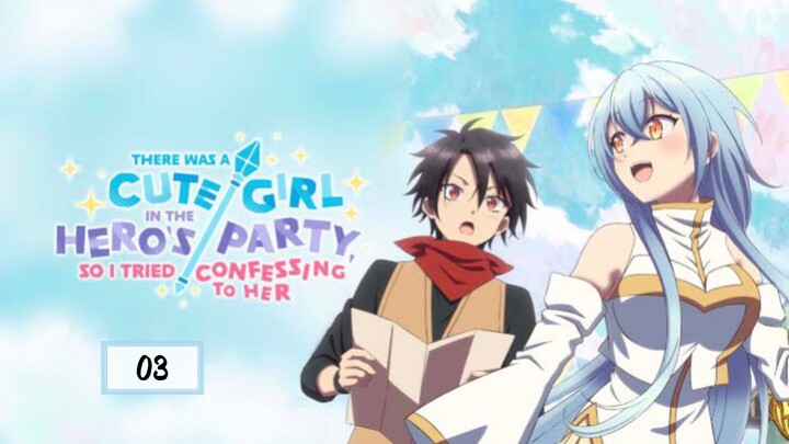 There Was A Cute Girl In The Hero's Party So I Tried Confessing To Her | Episode 3