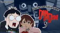 KENAPA HARUS JUDUL ANIME DANDADAN!? 🤔 Fakta Menarik Anime Dandadan!!✨