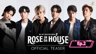 Rose In Da House EP.2
