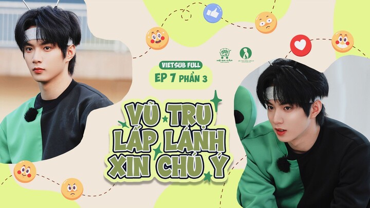 [Vietsub Full] Vũ Trụ Lấp Lánh Xin Chú Ý - Lưu Diệu Văn (EP7 PHẦN 3)