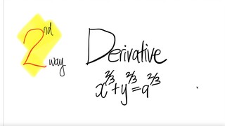 2nd/2 ways: derivative x^2/3 + y^2/3 = a^2/3