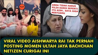 HEBOH, VIRAL VIDEO AISHWARYA RAI TAK AKUR DENGAN JAYA BACHCHAN NETIZEN GERAM DAN CURIGAI INI