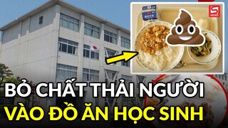 Trường học Nhật Bản phát hiện đầu bếp bỏ chất thải người vào thức ăn cho học sinh?