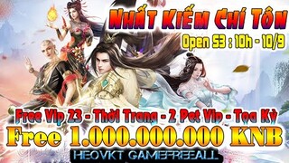 GAME 797: Nhất Kiếm Chí Tôn Open S3 10h - 10/9 (Android,PC) | 1 Tỷ KNB - Vip23 - Pet Vip [HEOVKT]