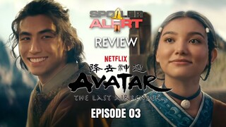 (SPOILER ALERT REVIEW) AVATAR: The Last Airbender EP03