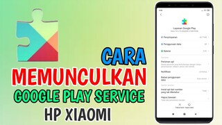 Cara Memunculkan Layanan Google Play Di Xiaomi