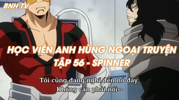 HỌC VIỆN ANH HÙNG NGOẠI TRUYỆNTẬP 56 - SPINNER