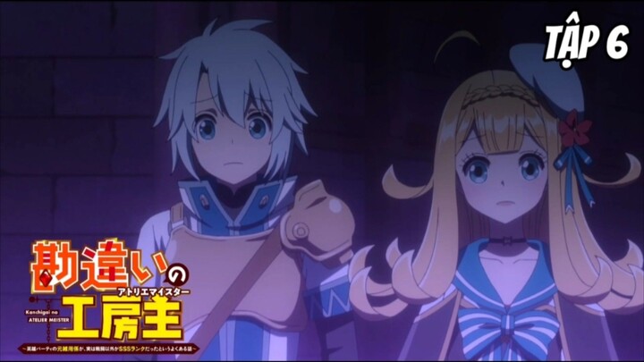 Kanchigai no Atelier Meister - Tập 6 [Việt sub]