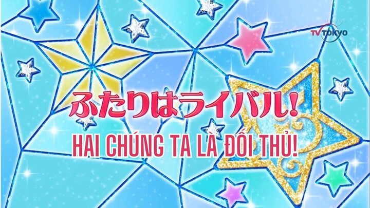 Aikatsu Stars 1 - The Two of Us are Rivals! -Tập 2 ( Thuyết Minh)