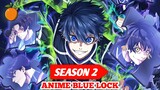 Akhirnya Resmi Diumumkan!! jadwal Rilis Anime Blue Lock Season 2