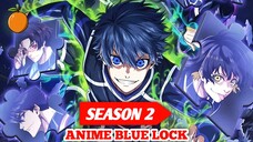 Akhirnya Resmi Diumumkan!! jadwal Rilis Anime Blue Lock Season 2