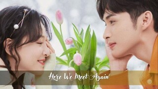 Here We Meet Again Episode 3 English Sub www.chinesedrama.in