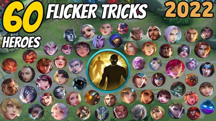 60 HEROES FLICKER TRICK OF MOBILE LEGENDS 2022