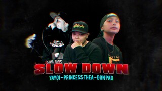 SLOW DOWN  - YAYOI ✪ PRINCESS THEA ✪  DON PAO (New Track)