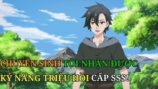 Tóm Tắt Anime | Chuyển Sinh Tôi Nhận Được Kỹ Năng Triệu Hồi Cấp SSS P1 | Review Phim Anime