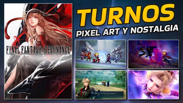 TODO sobre Final Fantasy Resonance - Turnos, pixel art y nostalgia.
