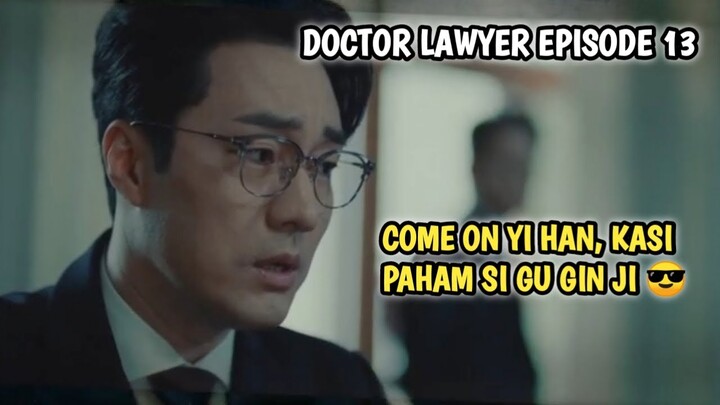 KESEMPATAN TERAKHIR GU GIN JI UNTUK JUJUR❗ DOCTOR LAWYER EPISODE 13 SUBTITLE INDONESIA