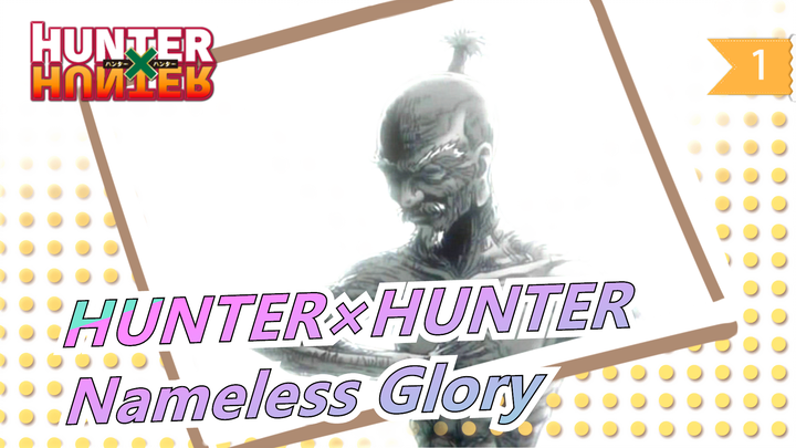 [HUNTER×HUNTER] "Nameless Glory" Remember The Crusade Team - Epic/Angst_1