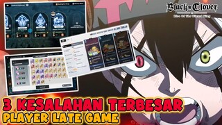 3 kesalahan Player Late Game, yang Bikin Akun Ketinggalan Progres || Black Clover M