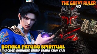 Mu Chen Memperoleh Boneka Spiritual Mirip Xiao Yan 🔥 - ALUR CERITA THE GREAT RULER 47