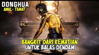 DONGHUA AWAL-TAMAT FULL🔥❗PRIA INI BANGKIT DARI KEMATIAN SETELAH DINNYATAKAN MATI 30 TAHUN YANG LALU