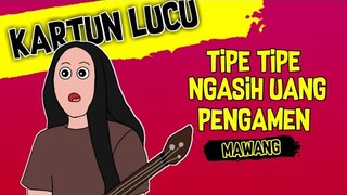 TIPE TIPE NGASIH UANG PENGAMEN - KARTUN LUCU - CERITA KOSIM