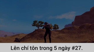 Lên chí tôn trong 5 ngày p27