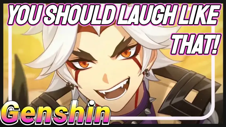 You should laugh like that!