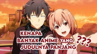 Alasan dibalik anime bisa punya judul panjang
