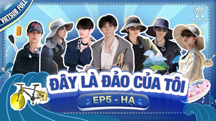 [Vietsub Full ] Bản chính《Đây Là Đảo Của Tôi》- EP5 HẠ