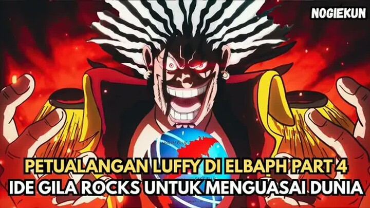 PETUALANGAN LUFFY DAN BAJAK LAUT TOPI JERAMI DI ELBAPH  -  PART 4