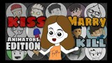 KISS MARRY KILL -  FILIPINO ANIMATORS  EDITION