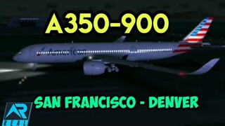 RFS | American Airlines A350 | San Francisco - Denver | Real Flight Simulator | Highlights (2H19M)