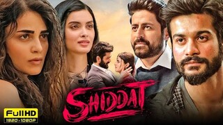 Shiddat 2021 hindi movie