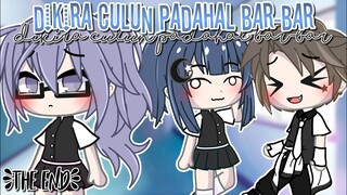 Dikira culun padahal bar-bar || Part 2//Last Part || Gcmm 🇮🇩